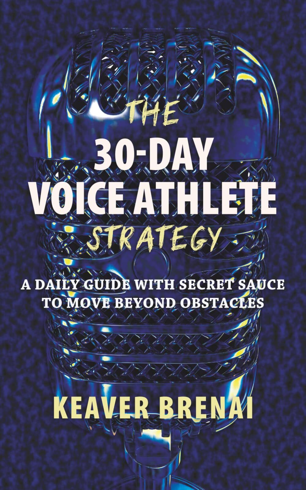 The 30-Day Voice Athlete Strategy