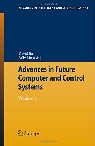 Advances in Future Computer and Control Systems: Volume 1 (Advances in Intelligent and Soft Computing)