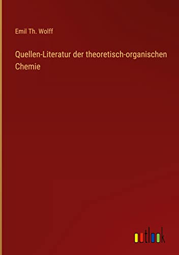 Quellen-Literatur der theoretisch-organischen Chemie