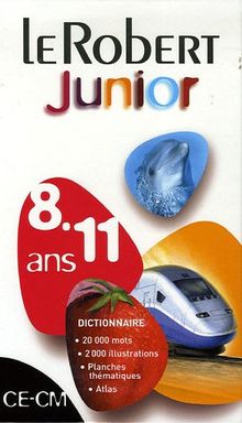 Le Robert junior illustré : 8-11 ans, CE-CM : 20.000 mots, 2.000 illustrations, planches thématiques, atlas