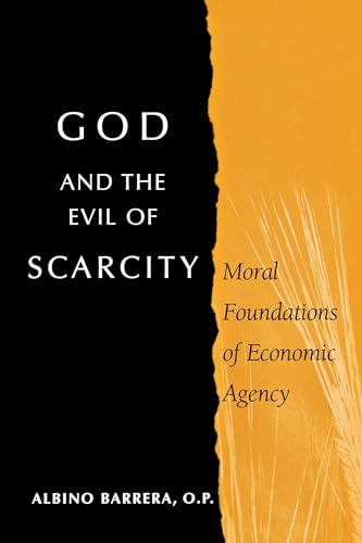 God and the Evil of Scarcity: Moral Foundations of Economic Agency