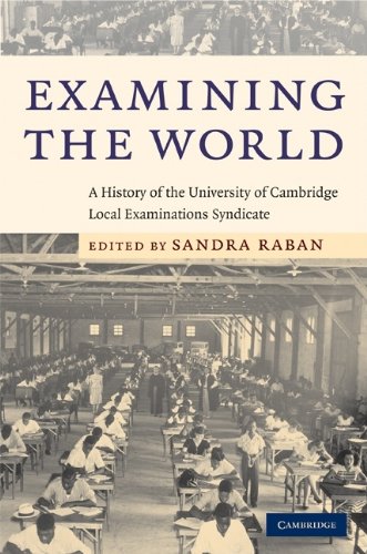 Examining the World: A History of the University of Cambridge Local Examinations Syndicate