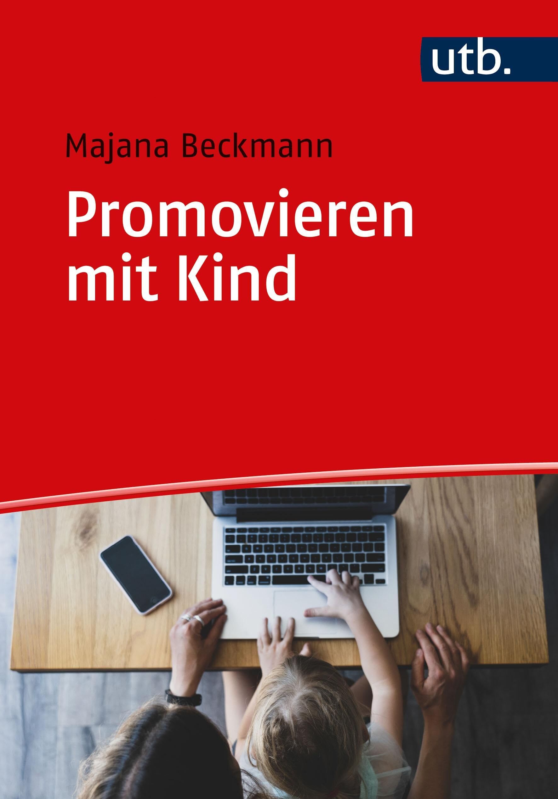 Beckmann, Majana: Promovieren mit Kind