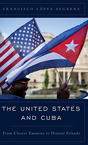 The United States and Cuba: From Closest Enemies to Distant Friends (Latin American Perspectives in the Classroom)