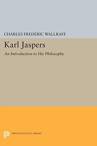 Karl Jaspers: An Introduction to His Philosophy (Princeton Legacy Library)