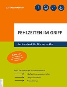 Fehlzeiten im Griff: Das Handbuch für Führungskräfte