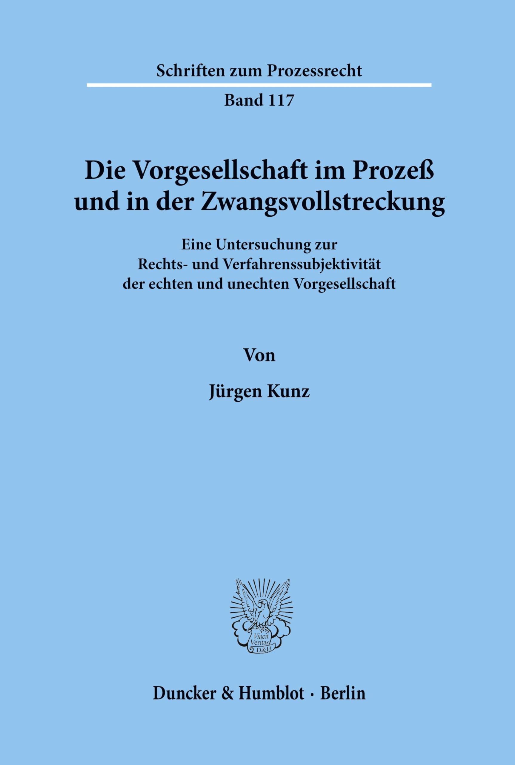 Die Vorgesellschaft im Prozeß und in der Zwangsvollstreckung.: Eine Untersuchung zur Rechts- und Verfahrenssubjektivität der echten und unechten Vorgesellschaft. (Schriften zum Prozessrecht, Band 117)