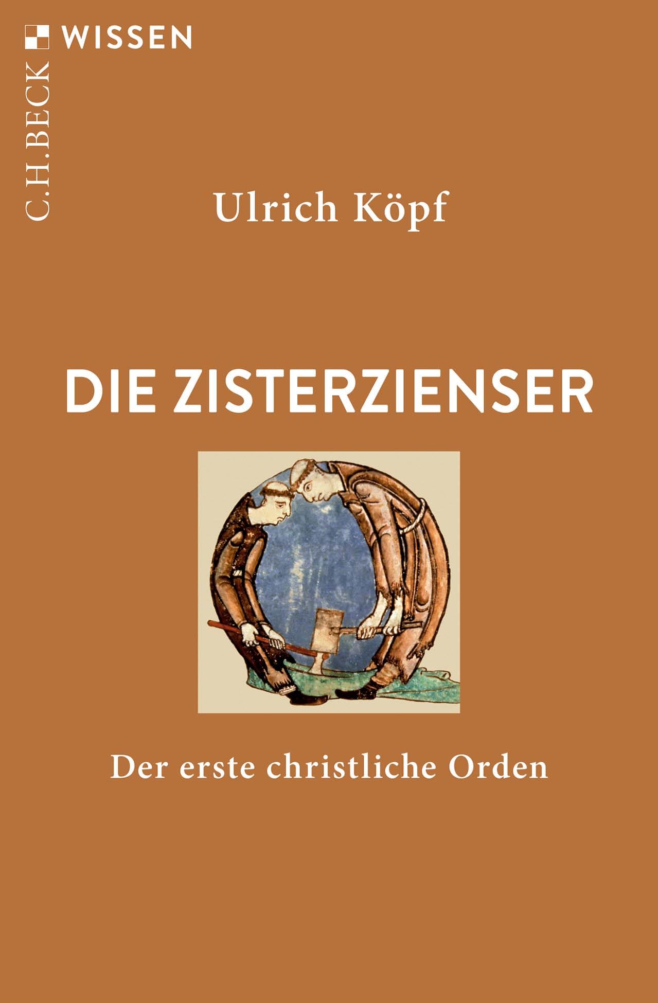 Die Zisterzienser: Der erste christliche Orden (Beck'sche Reihe)