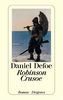 Robinson Crusoe: Seine ersten Seefahrten, sein Schiffbruch und sein siebenundzwanzigjähriger Aufenthalt auf einer unbewohnten Insel