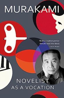 Novelist as a Vocation: ‘Every creative person should read this short book’ Literary Review