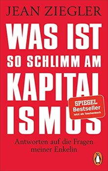 Was ist so schlimm am Kapitalismus?: Antworten auf die Fragen meiner Enkelin