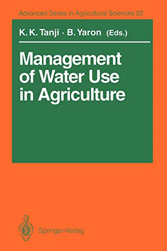Management of Water Use in Agriculture (Advanced Series in Agricultural Sciences, 22, Band 22)