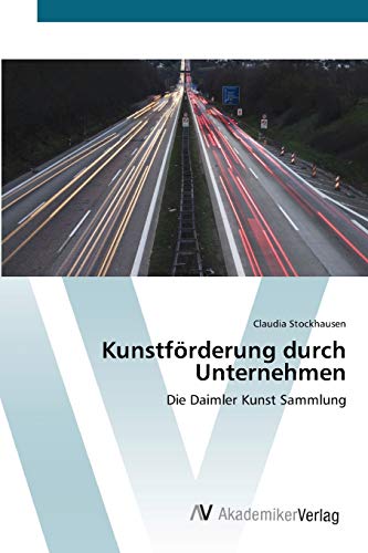 Kunstförderung durch Unternehmen: Die Daimler Kunst Sammlung