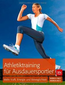 Athletiktraining für Ausdauersportler: Mehr Kraft, Energie und Beweglichkeit