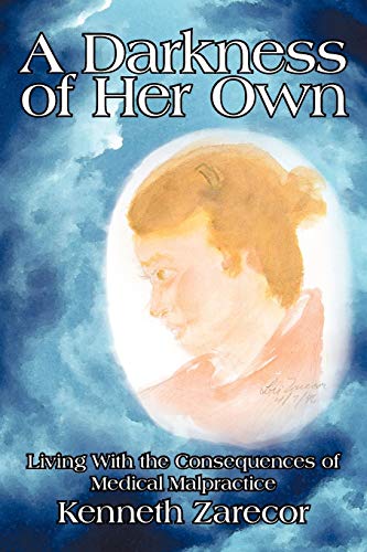 A Darkness of Her Own: Living With the Consequences of Medical Malpractice