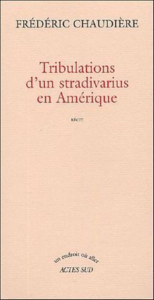 Tribulations d'un stradivarius en Amérique : récit