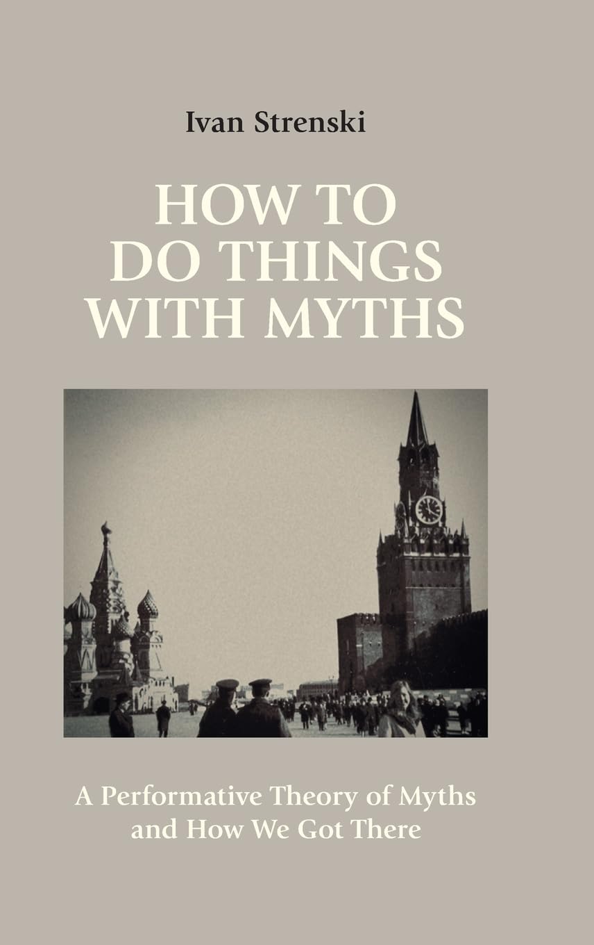 How to Do Things with Myths: A Performative Theory of Myths and How We Got There