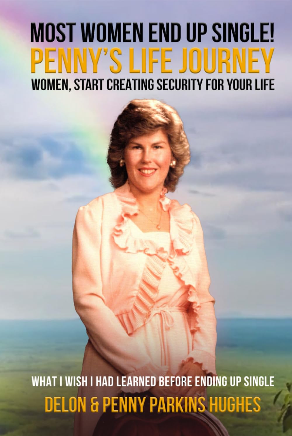Most Women End Up Single! Penny's Life Journey