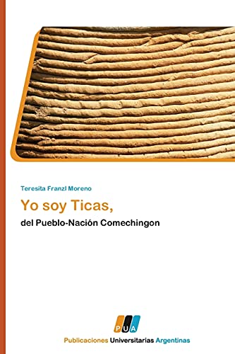 Yo soy Ticas,: del Pueblo-Nación Comechingon