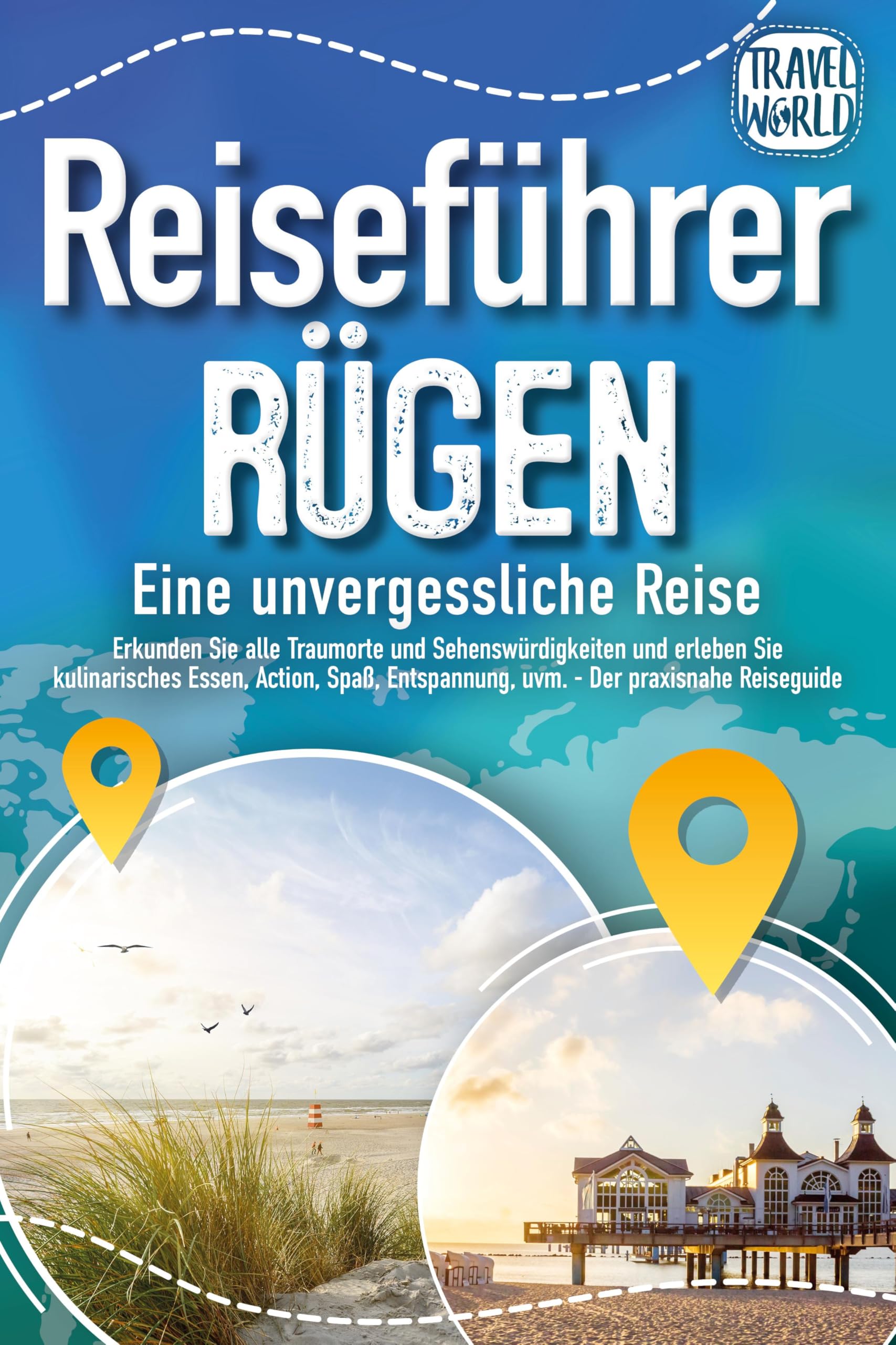 World, Travel: REISEFÜHRER RÜGEN - Eine unvergessliche Reise: Erkunden Sie alle Traumorte und Sehenswürdigkeiten und erleben Sie Kulinarisches, Action, Spaß, Entspannung uvm. (inkl. interaktivem Kartenkonzept)