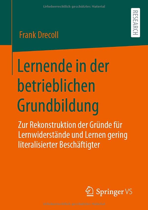 Lernende in der betrieblichen Grundbildung: Zur Rekonstruktion der Gründe für Lernwiderstände und Lernen gering literalisierter Beschäftigter