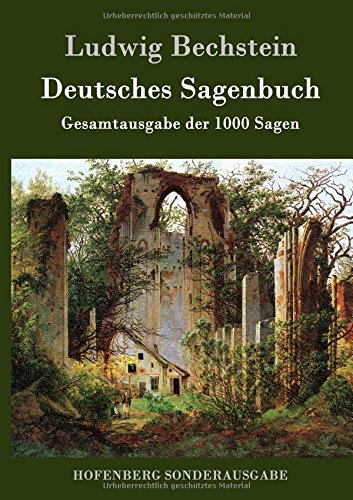 Deutsches Sagenbuch: Gesamtausgabe der 1000 Sagen