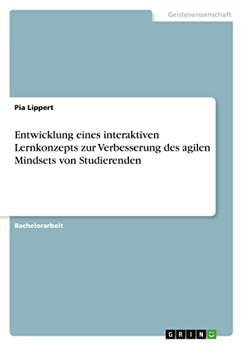 Entwicklung eines interaktiven Lernkonzepts zur Verbesserung des agilen Mindsets von Studierenden
