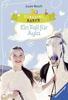 Sunshine Ranch 6: Ein Fall für Ayla (Ravensburger Taschenbücher)