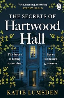 The Secrets of Hartwood Hall: The mysterious and atmospheric gothic novel for fans of Stacey Halls