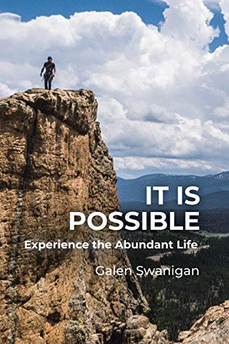 It Is Possible: Experience the Abundant Life