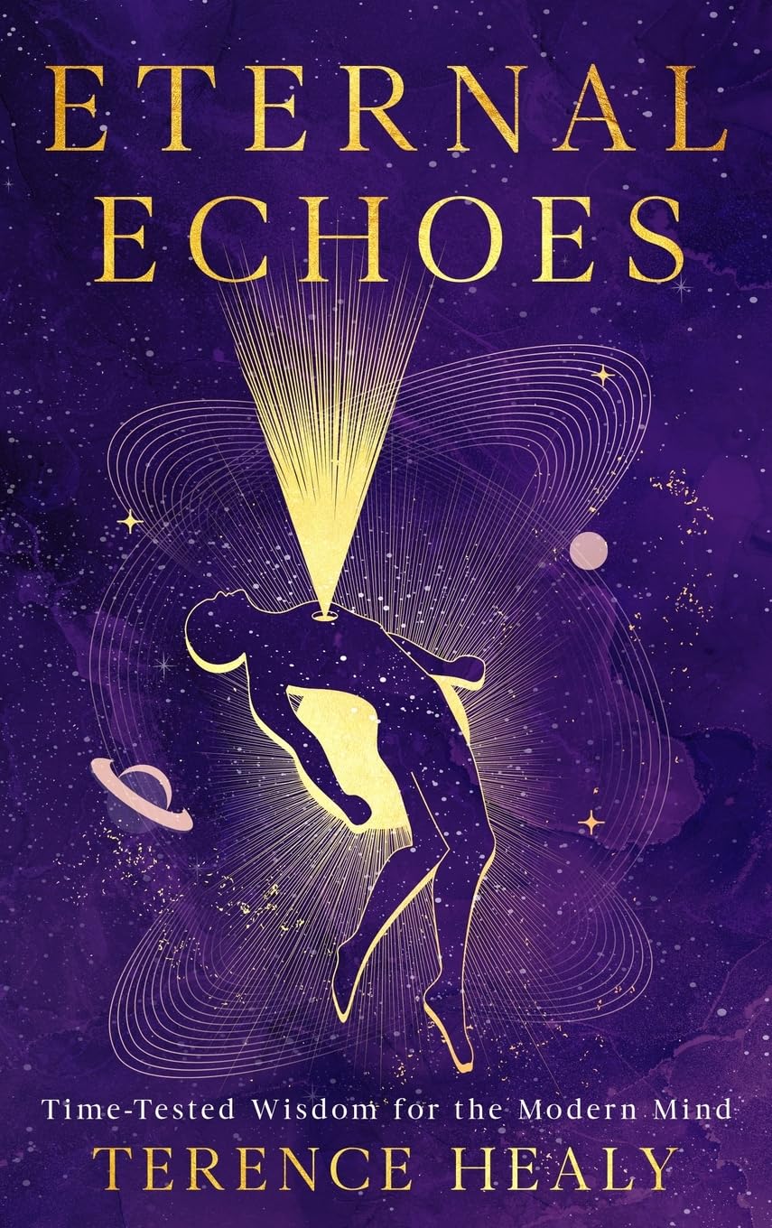 Eternal Echoes: Time-Tested Wisdom for the Modern Mind