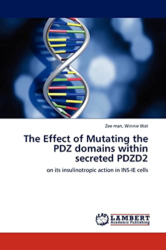 The Effect of Mutating the PDZ domains within secreted PDZD2: on its insulinotropic action in INS-IE cells