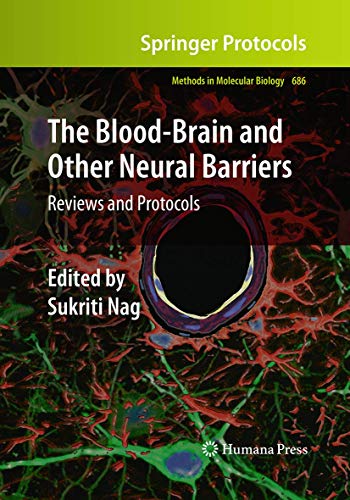The Blood-Brain and Other Neural Barriers: Reviews and Protocols (Methods in Molecular Biology, 686, Band 686)