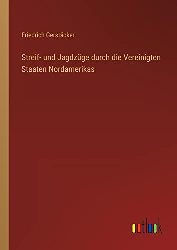 Streif- und Jagdzüge durch die Vereinigten Staaten Nordamerikas