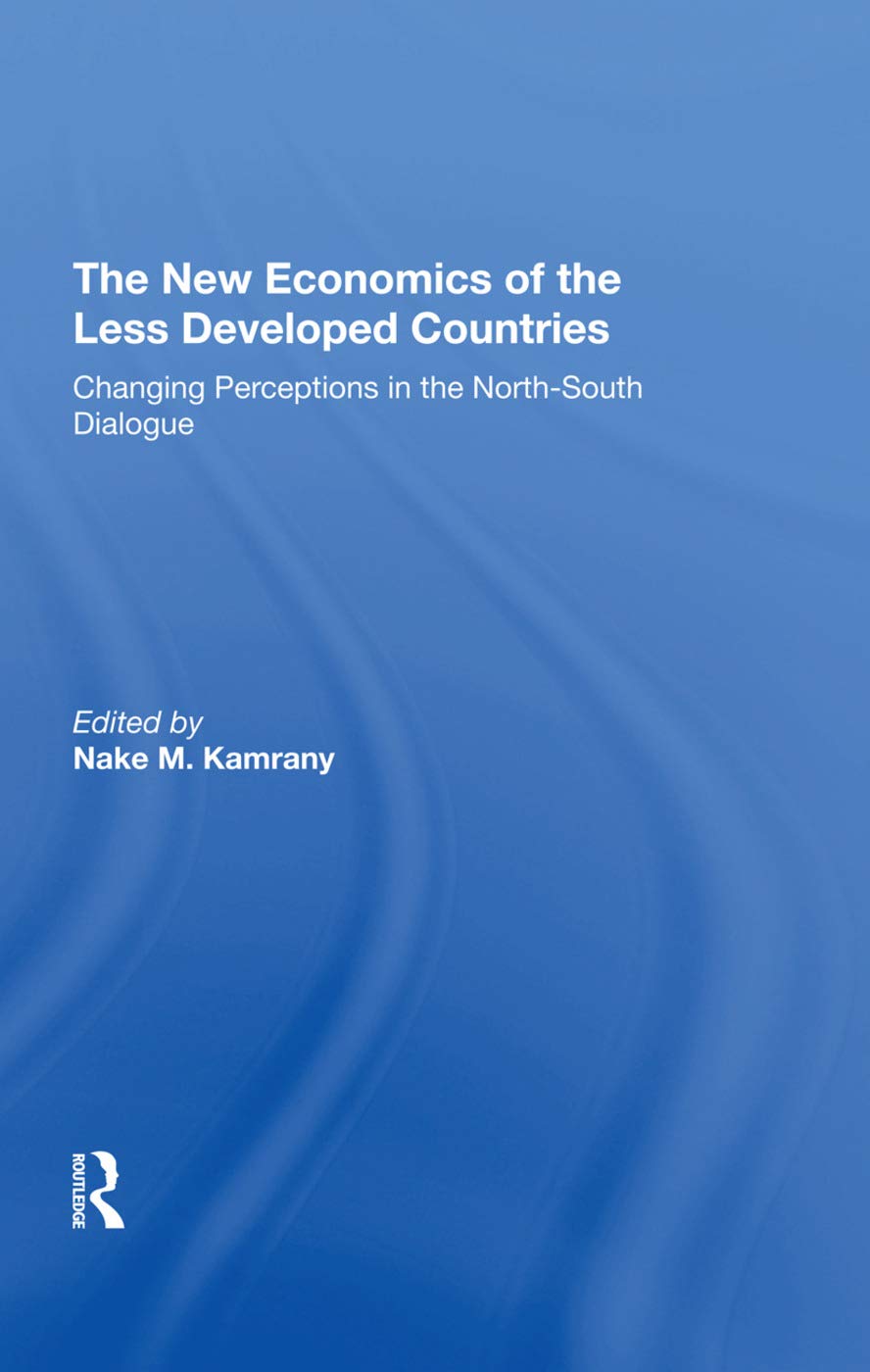 The New Economics Of The Less Developed Countries: Changing Perceptions In The Northsouth Dialogue