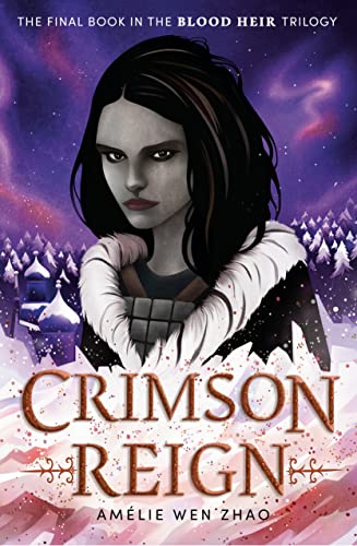 Zhao, Amélie Wen Crimson Reign (Blood Heir, Band 3)