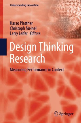 Design Thinking Research: Measuring Performance in Context (Understanding Innovation)