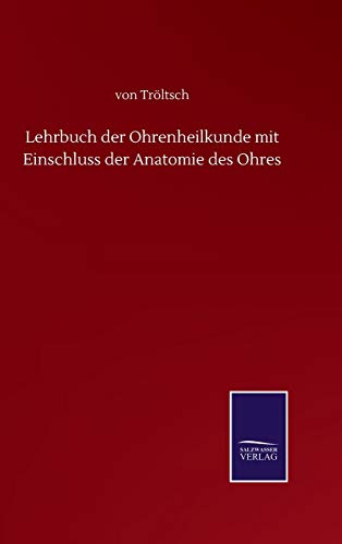 Lehrbuch der Ohrenheilkunde mit Einschluss der Anatomie des Ohres