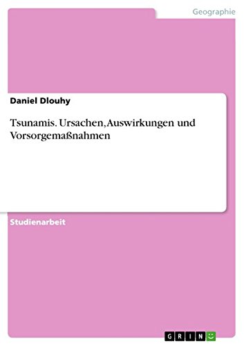 Tsunamis. Ursachen, Auswirkungen und Vorsorgemaßnahmen