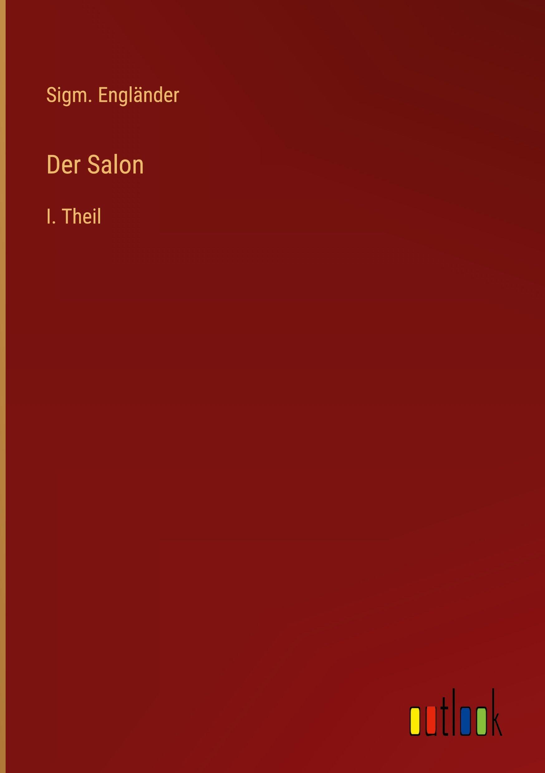 Der Salon: I. Theil