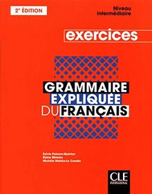 Grammaire expliquée du français : niveau intermédiaire : exercices