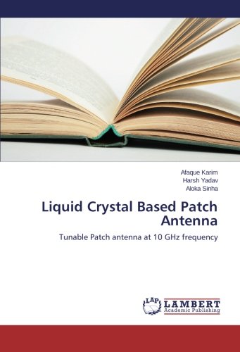 Liquid Crystal Based Patch Antenna: Tunable Patch antenna at 10 GHz frequency