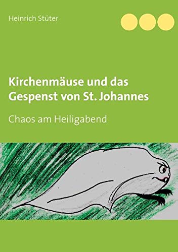 Kirchenmäuse und das Gespenst von St. Johannes: Chaos am Heiligabend