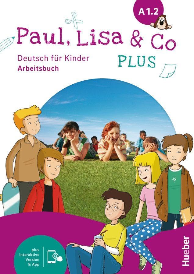 Paul, Lisa & Co PLUS A1.2: Deutsch für Kinder.Deutsch als Fremdsprache / Arbeitsbuch plus interaktive Version