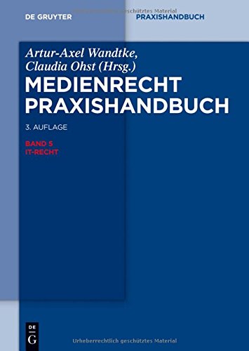 Medienrecht: IT-Recht (De Gruyter Praxishandbuch)