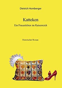 Katteken. Ein Frauenleben im Kaiserreich