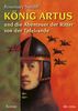 König Artus und die Abenteuer der Ritter von der Tafelrunde: Roman