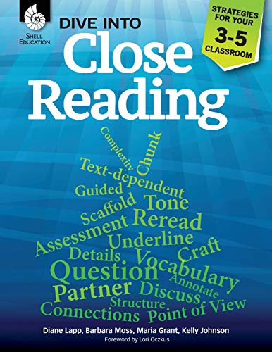 Dive into Close Reading: Strategies for Your 3-5 Classroom (Professional Resources)