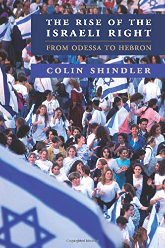 The Rise of the Israeli Right: From Odessa to Hebron