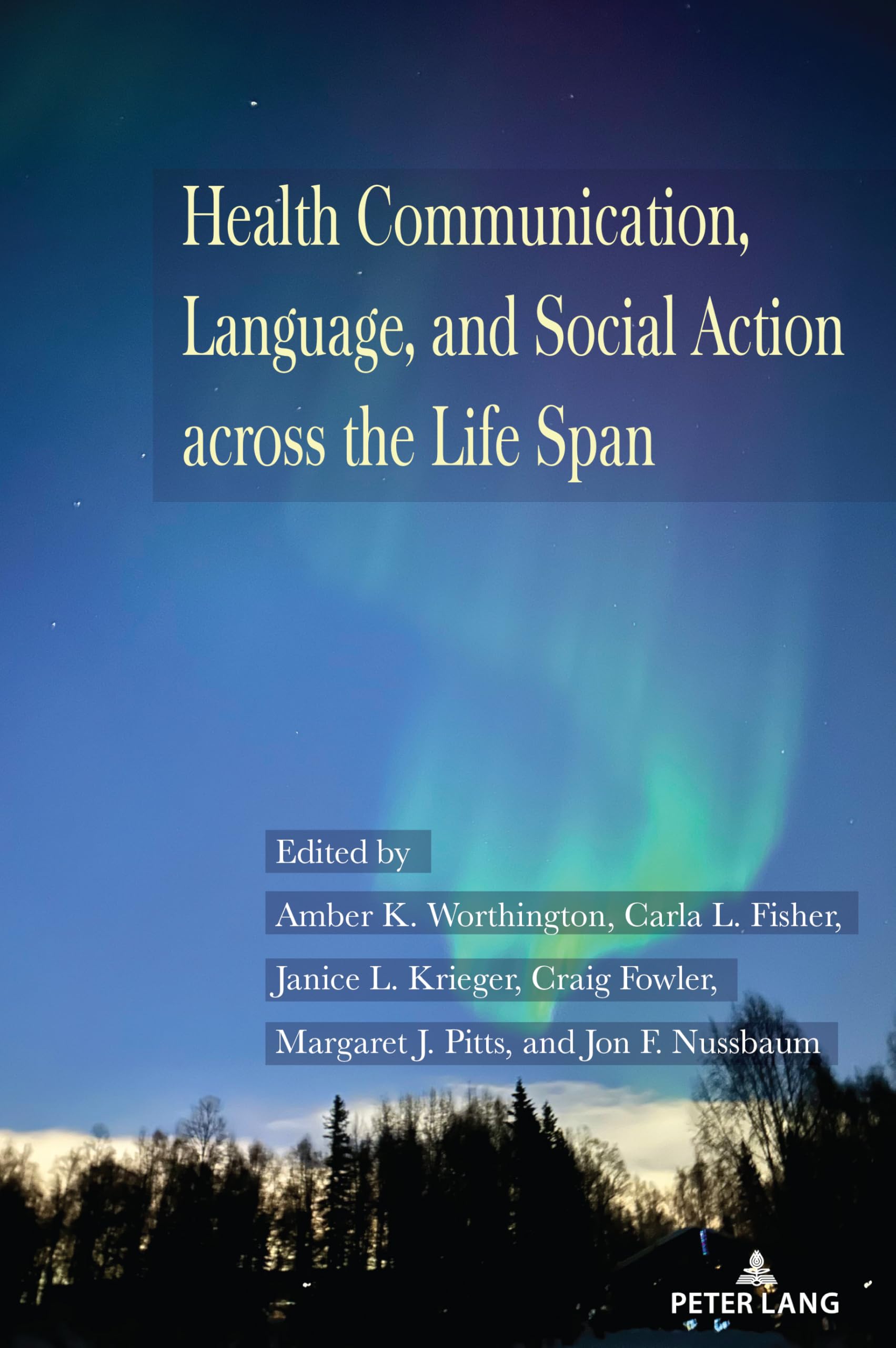 Health Communication, Language, and Social Action across the Life Span: DE (Language as Social Action, Band 25)